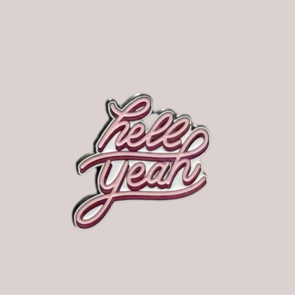 Pink “Hell Yeah” Motivational Enamel Pin